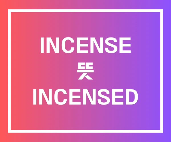 INCENSE 뜻 INCENSED INCENSE 뜻 INCENSED